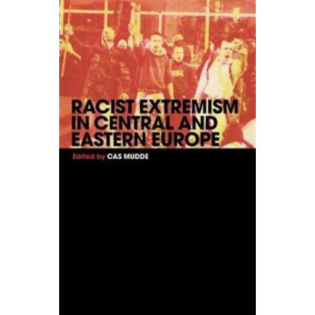 Racist Extremism in Central & Eastern Europe