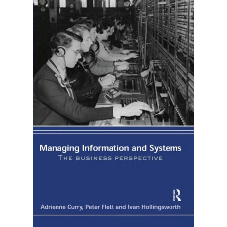 Managing Information & Systems: The Business Perspective