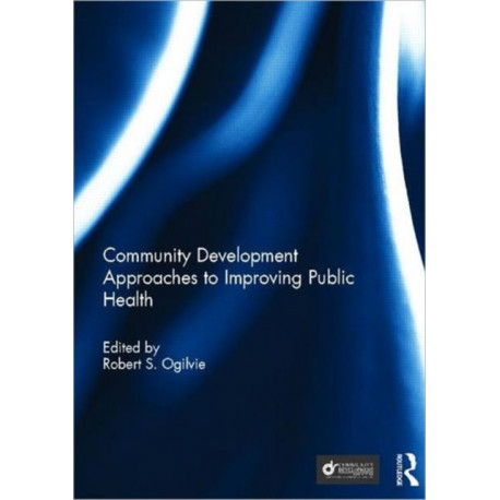 Community Development Approaches to Improving Public Health