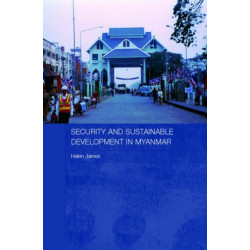 Security and Sustainable Development in Myanmar