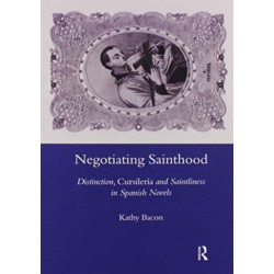 Negotiating Sainthood: Distinction, Cursileria and Saintliness in Spanish Novels