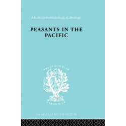 Peasants in the Pacific: A Study of Fiji Indian Rural Society
