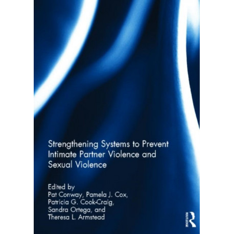 Strengthening Systems to Prevent Intimate Partner Violence and Sexual Violence