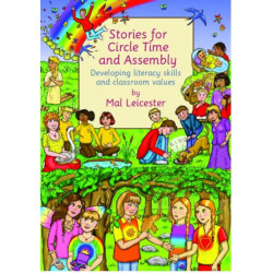 Stories For Circle Time and Assembly: Developing Literacy Skills and Classroom Values