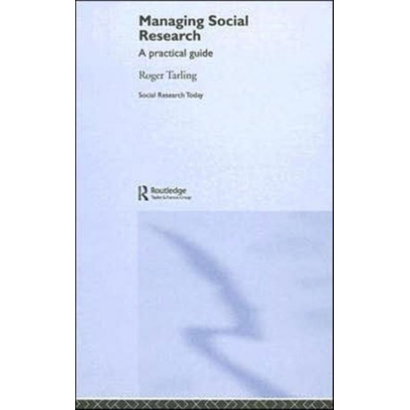 Managing Social Research: A Practical Guide