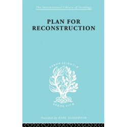 Plan for Reconstruction: A Project for Victory in War and Peace