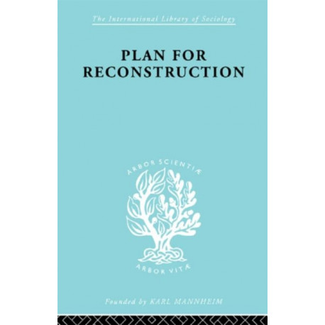Plan for Reconstruction: A Project for Victory in War and Peace
