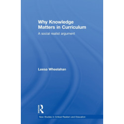 Why Knowledge Matters in Curriculum: A Social Realist Argument