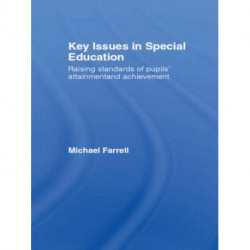 Key Issues In Special Education: Raising standards of pupils' attainment and achievement