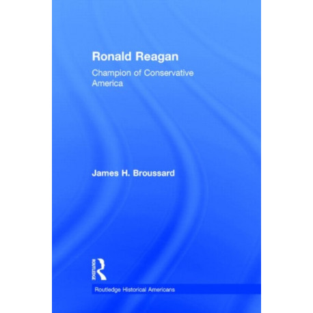 Ronald Reagan: Champion of Conservative America