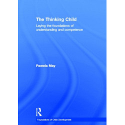 The Thinking Child: Laying the foundations of understanding and competence