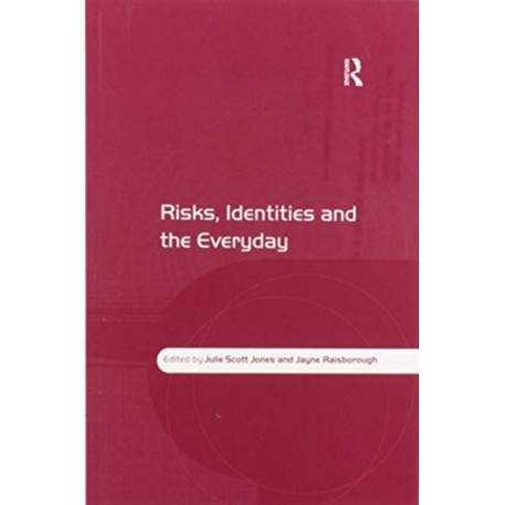 Risks, Identities and the Everyday