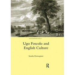 Ugo Foscolo and English Culture