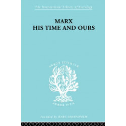 Marx His Times and Ours