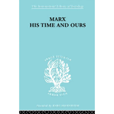 Marx His Times and Ours