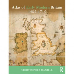 Atlas of Early Modern Britain, 1485-1715