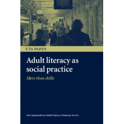 Adult Literacy as Social Practice: More Than Skills