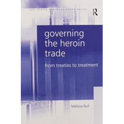 Governing the Heroin Trade: From Treaties to Treatment