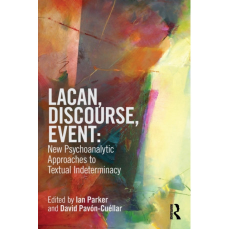 Lacan, Discourse, Event: New Psychoanalytic Approaches to Textual Indeterminacy