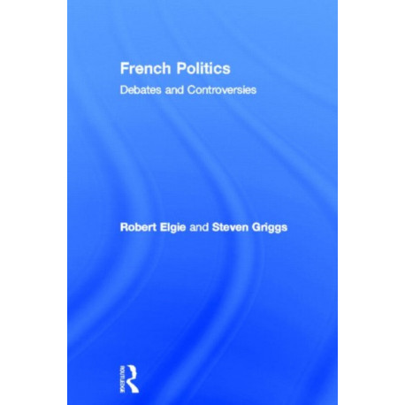 French Politics: Debates and Controversies