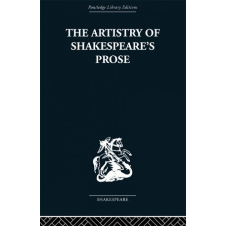 The Artistry of Shakespeare's Prose