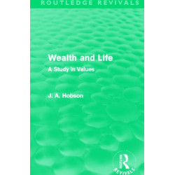 Wealth and Life (Routledge Revivals): A Study in Values
