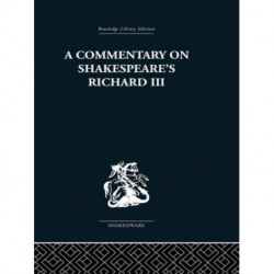 A Commentary on Shakespeare's Richard III