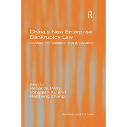 China's New Enterprise Bankruptcy Law: Context, Interpretation and Application
