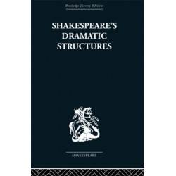 Shakespeare's Dramatic Structures