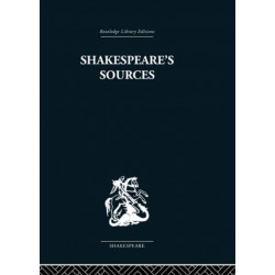 Shakespeare's Sources: Comedies and Tragedies
