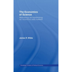 The Economics of Science: Methodology and Epistemology as if Economics Really Mattered