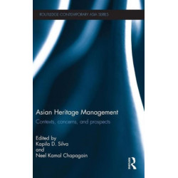 Asian Heritage Management: Contexts, Concerns, and Prospects