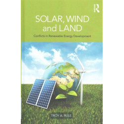 Solar, Wind and Land: Conflicts in Renewable Energy Development