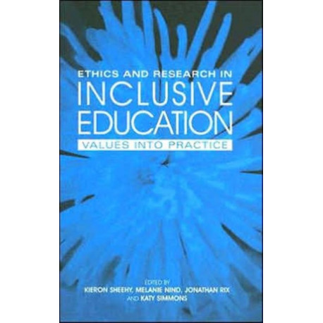 Ethics and Research in Inclusive Education: Values into practice
