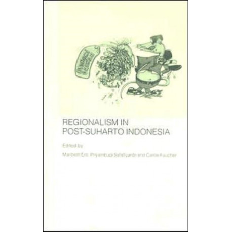 Regionalism in Post-Suharto Indonesia