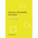 Critical Reasoning in Ethics: A Practical Introduction
