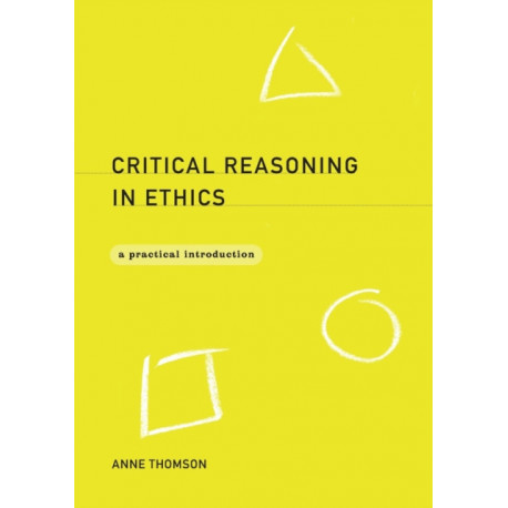 Critical Reasoning in Ethics: A Practical Introduction