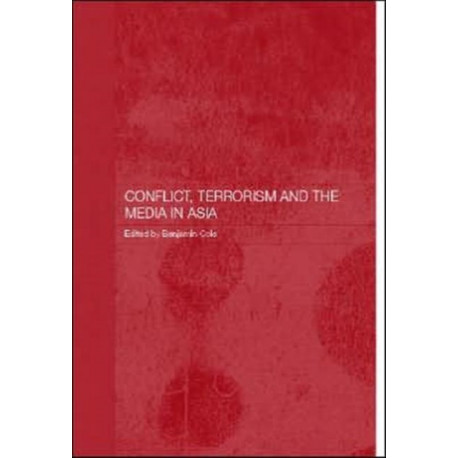 Conflict, Terrorism and the Media in Asia