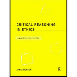 Critical Reasoning in Ethics: A Practical Introduction
