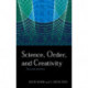 Science, Order and Creativity second edition