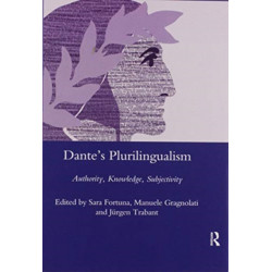 Dante's Plurilingualism: Authority, Knowledge, Subjectivity