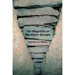 The Megaliths of Northern Europe