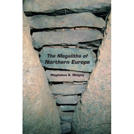The Megaliths of Northern Europe
