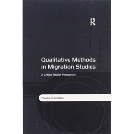 Qualitative Methods in Migration Studies: A Critical Realist Perspective