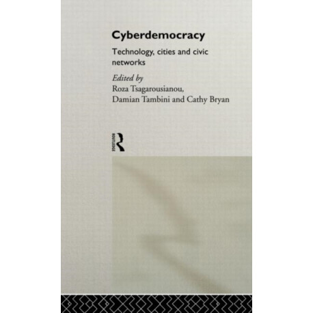 Cyberdemocracy: Technology, Cities and Civic Networks
