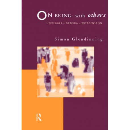 On Being With Others: Heidegger, Wittgenstein, Derrida