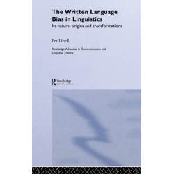 The Written Language Bias in Linguistics: Its Nature, Origins and Transformations