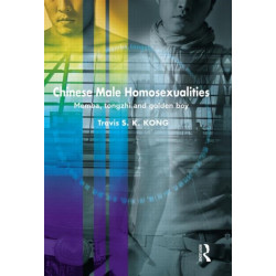 Chinese Male Homosexualities: Memba, Tongzhi and Golden Boy