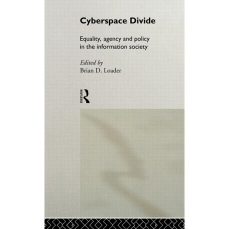 Cyberspace Divide: Equality, Agency and Policy in the Information Society