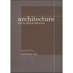 Architecture and its Ethical Dilemmas
